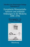 Europäische Wissenschaftskulturen und politische Ordnungen in der Moderne (1890-1970) (eBook, PDF)