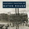 Historic Photos of Baton Rouge (eBook,... - Bild 1