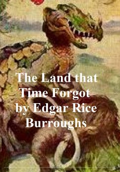 The Land that Time Forgot (eBook, ePUB) - Burroughs, Edgar Rice