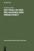 Die Frau in den Religionen der Menschheit (eBook, PDF)