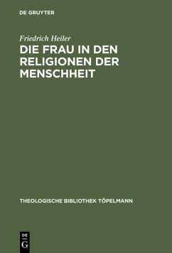 Die Frau in den Religionen der Menschheit (eBook, PDF) - Heiler, Friedrich