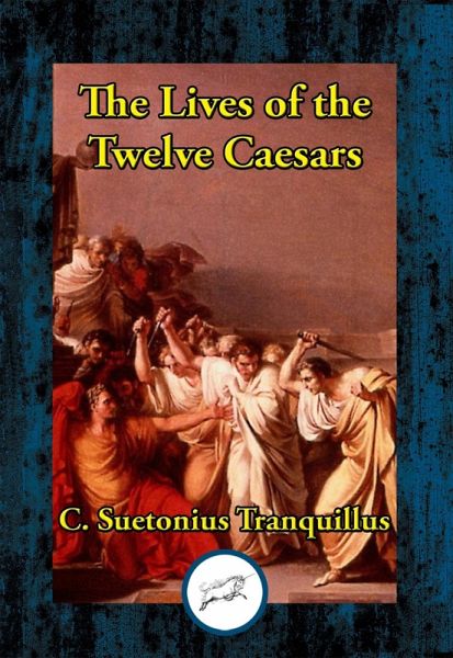 Lives of the Twelve Caesars (eBook, ePUB) Lives of the Twelve Caesars (eBook, ePUB)