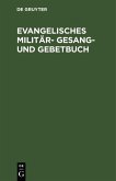 Evangelisches Militär-Gesang- und Gebetbuch (eBook, PDF)