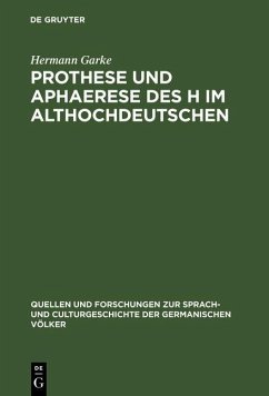 Prothese und Aphaerese des H im Althochdeutschen (eBook, PDF) - Garke, Hermann