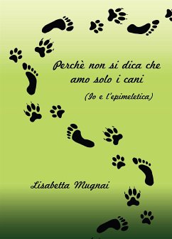 Perché non si dica che amo solo i cani (Io e l'epimeletica) (eBook, ePUB) - Mugnai, Lisabetta