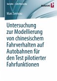 Untersuchung zur Modellierung von chinesischem Fahrverhalten auf Autobahnen für den Test pilotierter Fahrfunktionen (eBook, PDF)