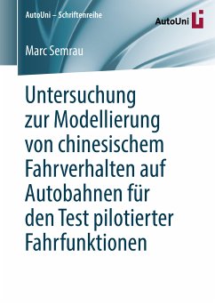 Untersuchung zur Modellierung von chinesischem Fahrverhalten auf Autobahnen für den Test pilotierter Fahrfunktionen (eBook, PDF) - Semrau, Marc