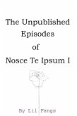 The Unpublished Episodes of Nosce Te Ipsum I (eBook, ePUB)