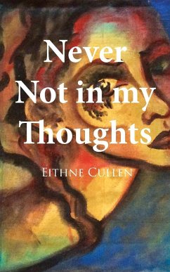 Never Not in My Thoughts - Cullen, Eithne