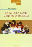 La scuola come centro di ricerca La scuola come centro di ricerca