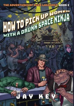 How to Pick Up Women with a Drunk Space Ninja - Key, Jay