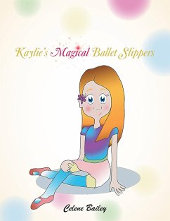 Kaylie'S Magical Ballet Slippers - Bailey, Celene