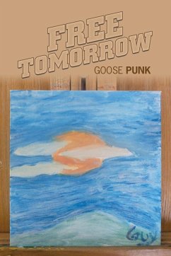 Free Tomorrow - Punk, Goose