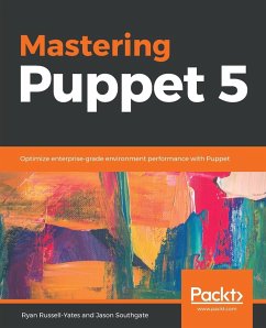 Mastering Puppet 5 - Yates, Ryan Russell; Southgate, Jason