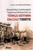 Osmanlidan Cumhuriyete Toplumsal Ilerlemenin ve Türkce Egitimin Öncüsü Tibbiye
