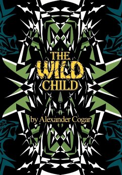 The Wild Child - Cogar, Alexander