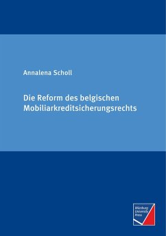 Die Reform des belgischen Mobiliarkreditsicherungsrechts - Scholl, Annalena