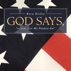 God Says, 'satan Let My People Go.' - Risley, Reca