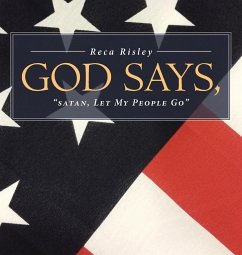 God Says, 'satan Let My People Go.' - Risley, Reca