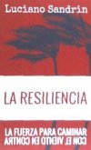 LA RESILIENCIA: LA FUERZA PARA CAMINAR CON EL VIENTO EN CONTRA