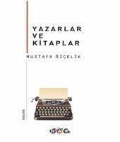 Yazarlar Ve Kitaplar - Özcelik, Mustafa