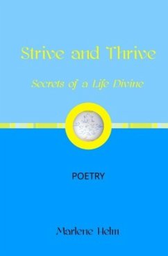 Strive and Thrive: Secrets of a Life Divine - Helm, Marlene
