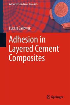 Adhesion in Layered Cement Composites - Sadowski, Lukasz