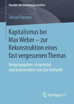 Kapitalismus bei Max Weber - zur Rekonstruktion eines fast vergessenen Themas - Parsons, Talcott