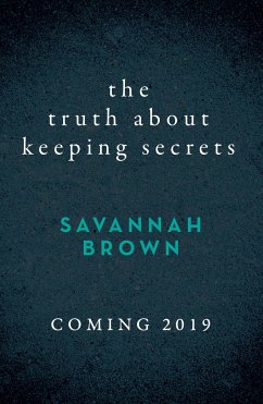 The Truth About Keeping Secrets - Brown, Savannah