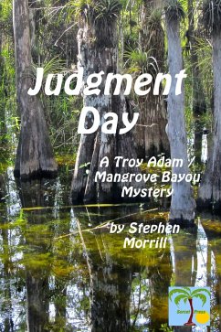 Judgment Day (Troy Adam / Mangrove Bayou, #2) (eBook, ePUB) Cover Judgment Day (Troy Adam / Mangrove Bayou, #2) (eBook, ePUB)