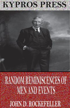 Random Reminiscences of Men and Events (eBook, ePUB) - D. Rockefeller, John