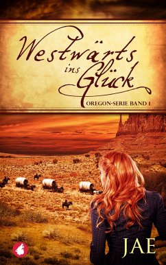 Westwärts ins Glück: Band 1 (eBook, ePUB) - Jae