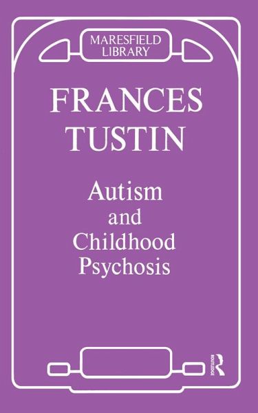 Autism and Childhood Psychosis (eBook, PDF) Autism and Childhood Psychosis (eBook, PDF)