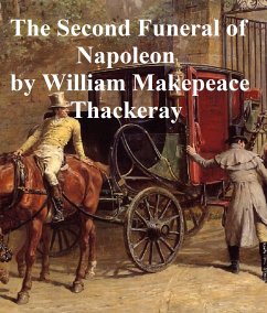 The Second Funeral of Napoleon (eBook, ePUB) - Thackeray, William Makepeace