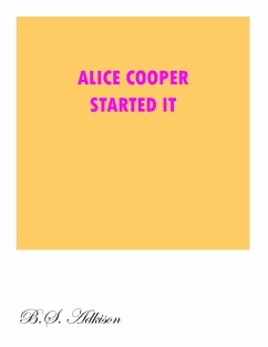 Alice Cooper Started It (eBook, ePUB) - Adkison, B. S.