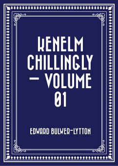 Kenelm Chillingly — Volume 01 (eBook, ePUB) - Bulwer-Lytton, Edward