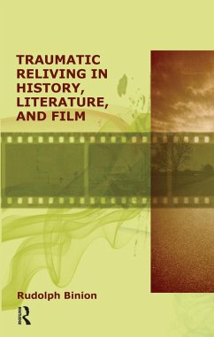 Traumatic Reliving in History, Literature and Film (eBook, ePUB) - Binion, Rudolph
