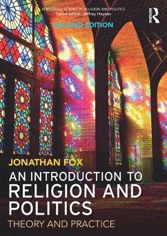 An Introduction to Religion and Politics (eBook, ePUB) - Fox, Jonathan An Introduction to Religion and Politics (eBook, ePUB) - Fox, Jonathan