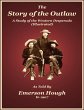 The Story of the Outlaw - A Study of... - Bild 1