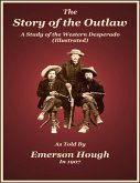 The Story of the Outlaw - A Study of the Western Desperado (eBook, ePUB)