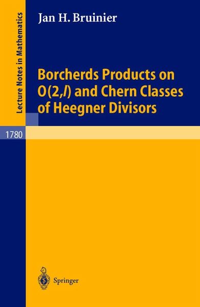 Borcherds Products on O(2,l) and Chern Classes of Heegner Divisors (eBook, PDF) Borcherds Products on O(2,l) and Chern Classes of Heegner Divisors (eBook, PDF)