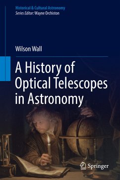 A History of Optical Telescopes in Astronomy (eBook, PDF) - Wall, Wilson