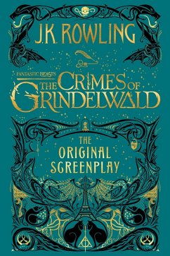 Fantastic Beasts: The Crimes of Grindelwald - The Original Screenplay (eBook, ePUB) - Rowling, J. K.