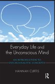 Everyday Life and the Unconscious Mind (eBook, ePUB)