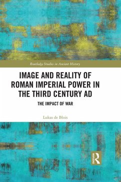 Image and Reality of Roman Imperial Power in the Third Century AD (eBook, ePUB) - De Blois, Lukas
