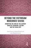 Beyond the Victorian/ Modernist Divide (eBook, ePUB) Beyond the Victorian/ Modernist Divide (eBook, ePUB)