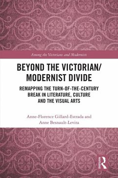Beyond the Victorian/ Modernist Divide (eBook, ePUB) Beyond the Victorian/ Modernist Divide (eBook, ePUB)