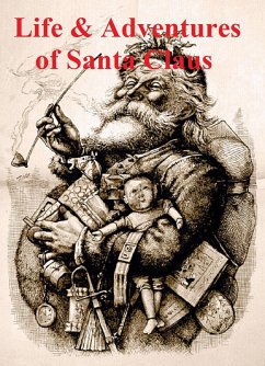 The Life and Adventures of Santa Claus (eBook, ePUB) - Baum, L. Frank