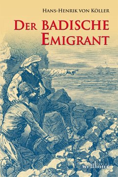 Der badische Emigrant: Historischer Roman (eBook, ePUB) - Köller, Henrik von