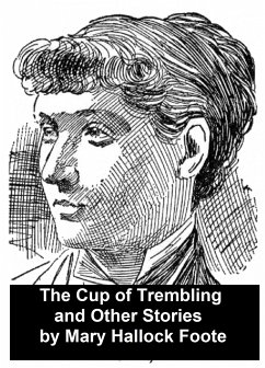 A Cup of Trembling and Other Stories (eBook, ePUB) - Foote, Mary Hallock